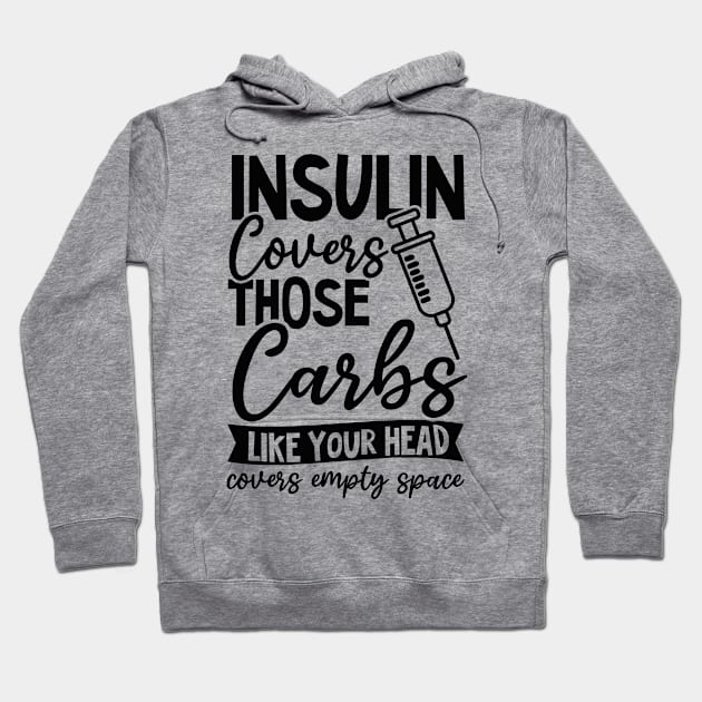 T1D Mom Shirt | Insulin Covers Carbs Like Your Head Empty Space Hoodie by Gawkclothing